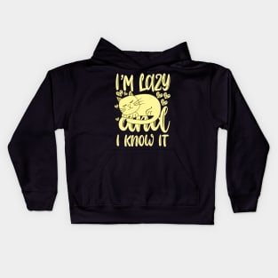 I'm Lazy and I Know It Kids Hoodie